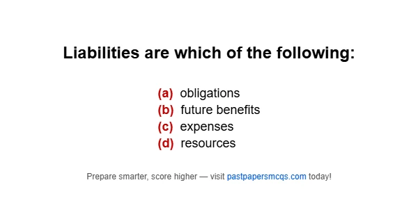 Liabilities are which of the following: