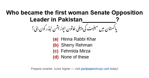 Who became the first woman Senate Opposition Leader in Pakistan__________?