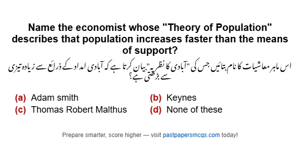 Name the economist whose "Theory of Population" describes that population increases faster than the means of support?