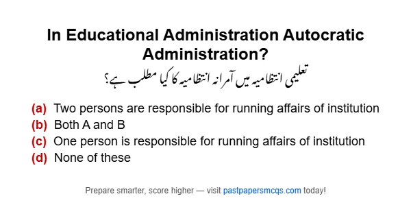 In Educational Administration Autocratic Administration?